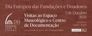 Dia Europeu das Fundações e Doadores 2025 na Fundação Inês de Castro