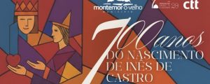 700 anos do nascimento de Inês de Castro celebrado em Montemor-o-Velho