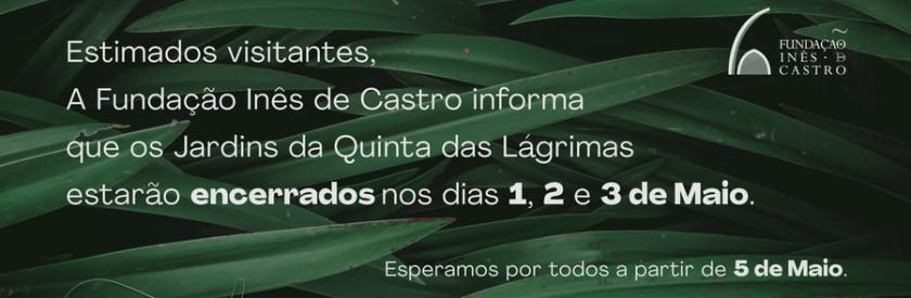 Jardins da Quinta das Lágrimas encerrados a 1, 2 e 3 de Maio 2026